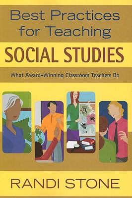 Best practices for teaching social studies : what award-winning classroom teachers do