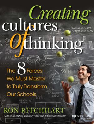 Creating cultures of thinking : the 8 forces we must master to truly transform our schools