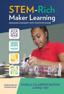 STEM-rich maker learning : designing for equity with youth of color