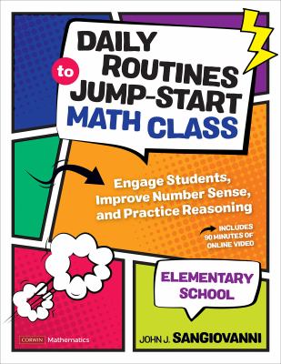 Daily routines to jump-start math class, elementary school : engage students, improve number sense, and practice reasoning