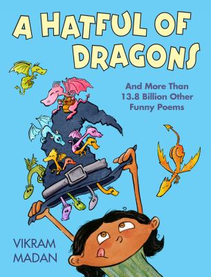 A Hatful of dragons : and more than 13.8 billion other funny poems
