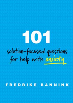 101 solution-focused questions for help with anxiety